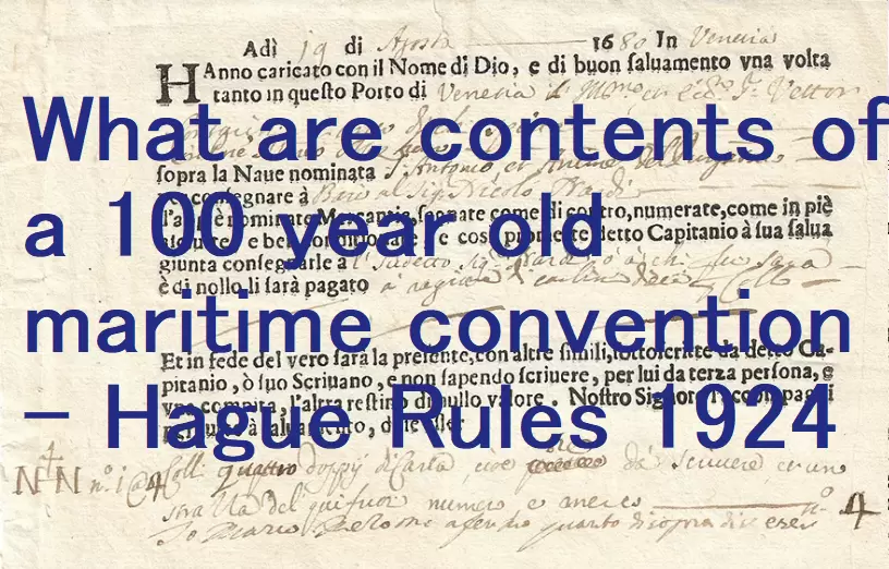 Đôi điều về nội dung Công ước Quốc tế 100 tuổi vẫn được áp dụng (What are contents of a 100 year old maritime convention – Hague Rules 1924)
